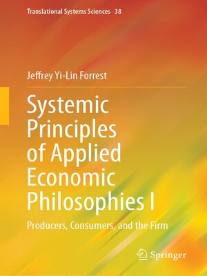 cover image of Systemic Principles of Applied Economic Philosophies I
